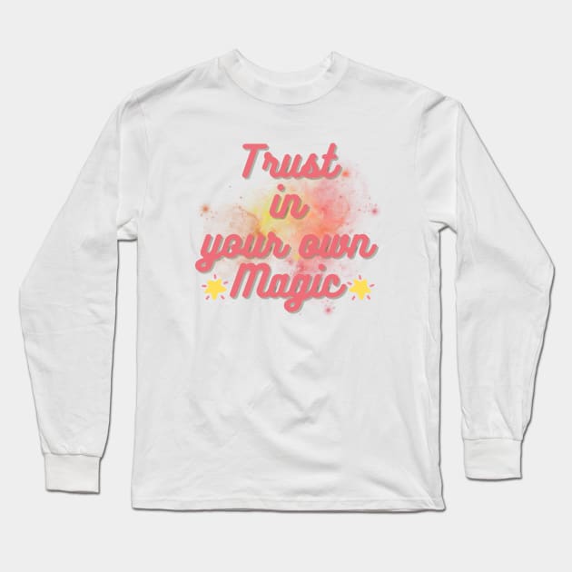 Trust in your own magic Long Sleeve T-Shirt by Style24x7